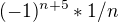 $(-1)^{n+5} * 1/n$
