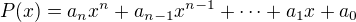 $P(x)=a_{n}x^n+a_{n-1}x^{n-1}+\dots +a_{1}x+a_{0}$