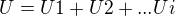 $U=U1+U2+... Ui$