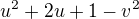 $u^{2}+2u+1-v^{2}$