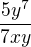 $\frac{5y^{7}}{7xy}$