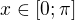 $x\in[0;\pi]$