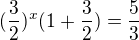 $(\frac{3}{2})^{x}(1+\frac{3}{2})=\frac{5}{3}$
