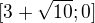 $[3+\sqrt{10};0] $