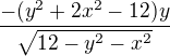 $-{(y^2+2x^2-12)y}\over{\sqrt{12-y^2-x^2}}$