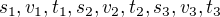 $s_1,v_1,t_1,s_2,v_2,t_2,s_3,v_3,t_3$