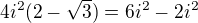 $4i^{2}(2-\sqrt{3})=6i^{2}-2i^{2}$