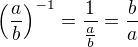 $\(\frac{a}{b}\)^{-1}=\frac{1}{\frac{a}{b}}=\frac{b}{a}$